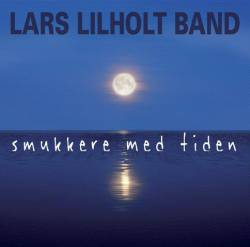 Lars Lilholt Band : Smukkere Med Tiden